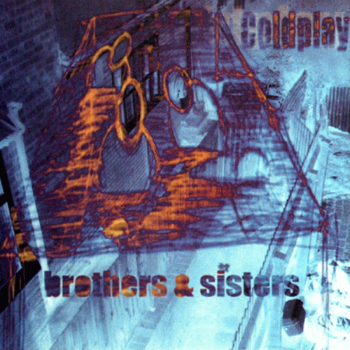 Coldplay : Brothers & Sisters